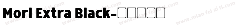 Morl Extra Black字体转换